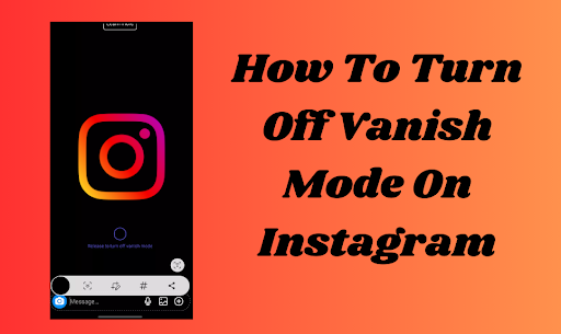 How To Turn Off Vanish Mode On Instagram